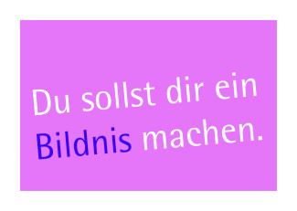 Du sollst dir ein Bildnis machen
